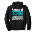 Fathers Day Dad Twins Overachiever Hoodie - Novelty Apparel Men Women - T-Shirt, Sweatshirt, Hoodie