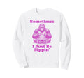 Sometimes I Just Be Sippin Funny Sweatshirt - Aesthetic Graphic Men Women - T-Shirt, Sweatshirt, Hoodie