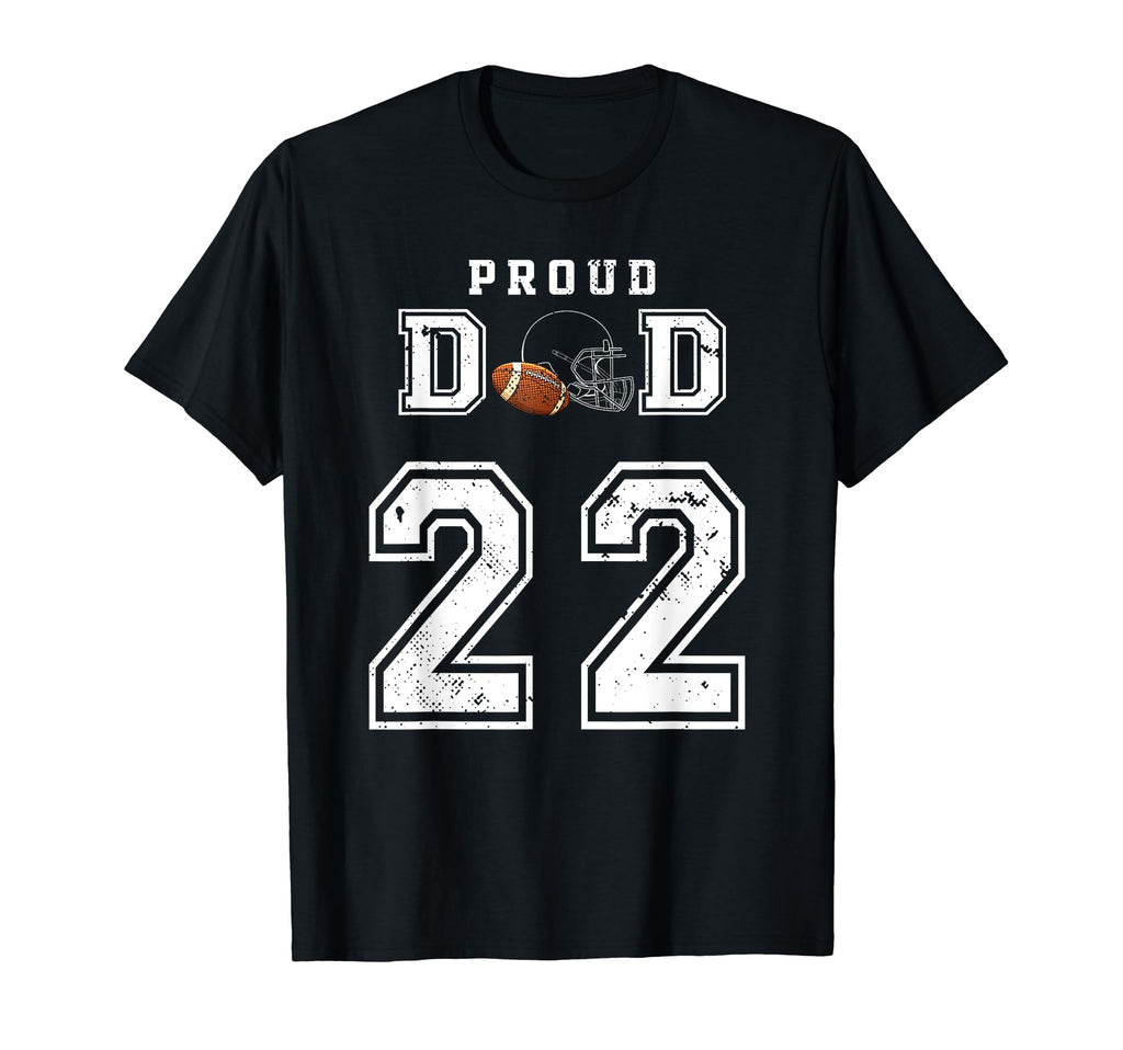 Custom Proud Football Dad Number 22 T-Shirt - Fun Novelty Design Unisex - T-Shirt, Sweatshirt, Hoodie