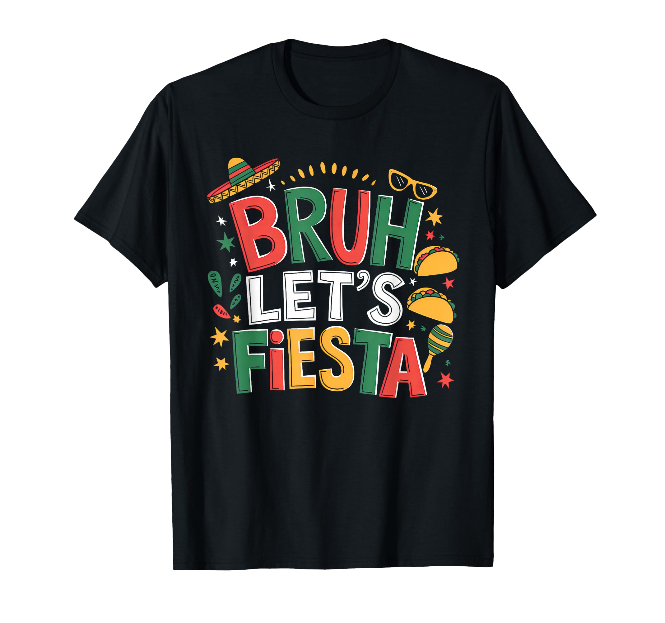 Funny Bruh Lets Fiesta Cinco De Mayo T-Shirt - Graphic Print for Adults - T-Shirt, Sweatshirt, Hoodie