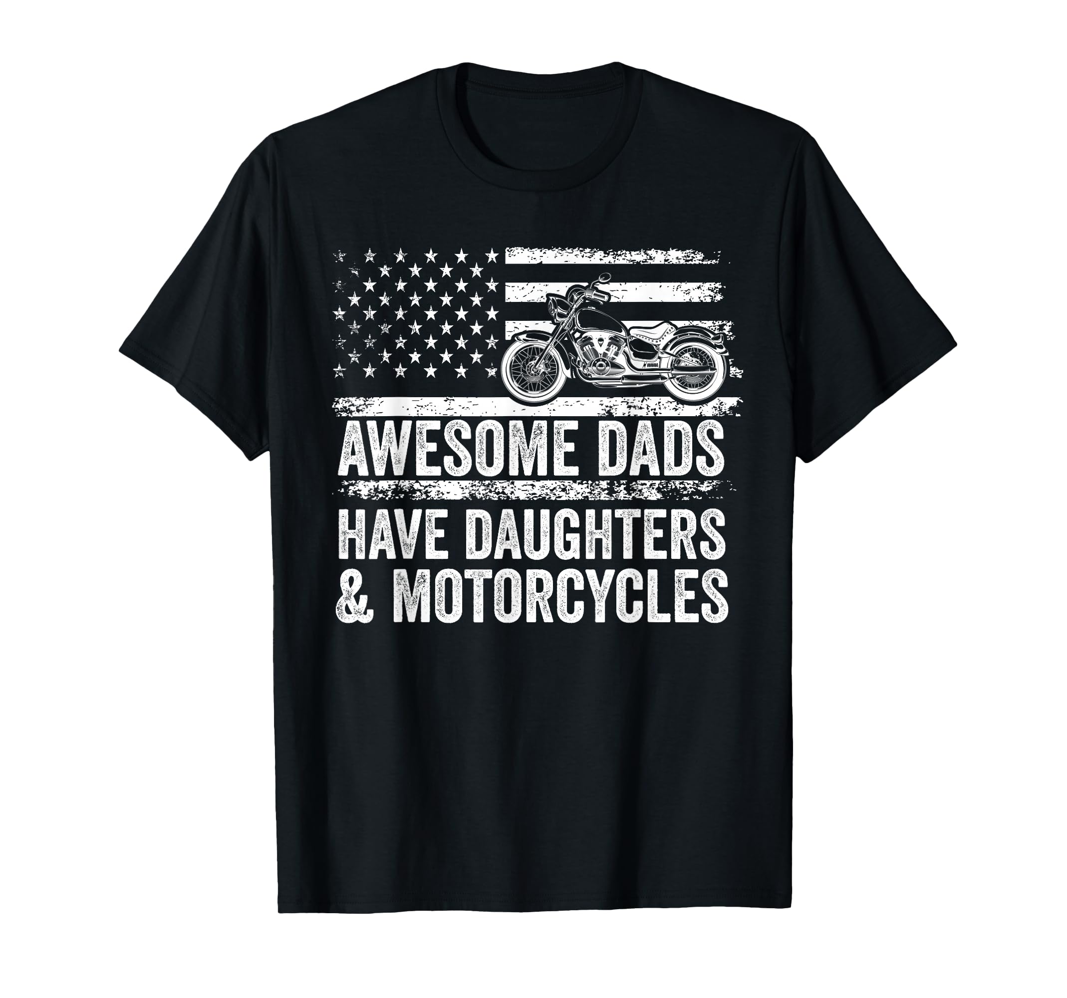 Awesome Dads Have Daughters And Motorcycle T-Shirt - Trendy Graphic Unisex - T-Shirt, Sweatshirt, Hoodie