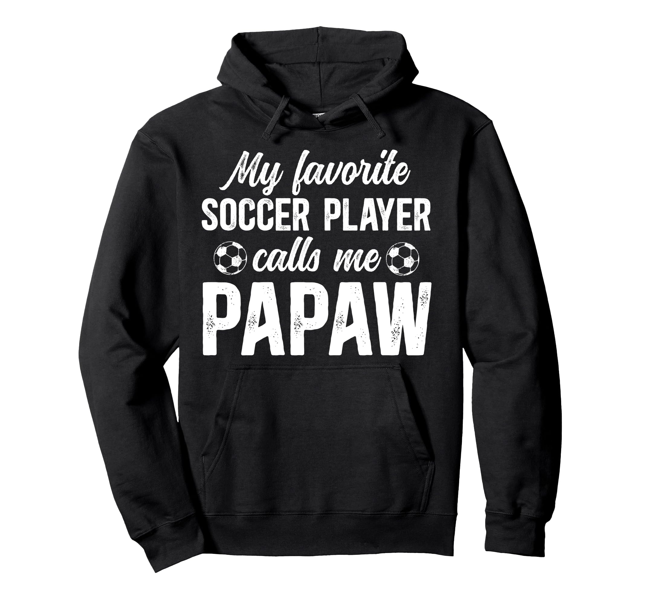 Proud Soccer Papaw Soccer Player Papaw Hoodie - Novelty Apparel for Adults - T-Shirt, Sweatshirt, Hoodie