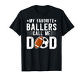 My Favorite Ballers Call Me Dad Football T-Shirt - Minimalist Print Unisex - T-Shirt, Sweatshirt, Hoodie