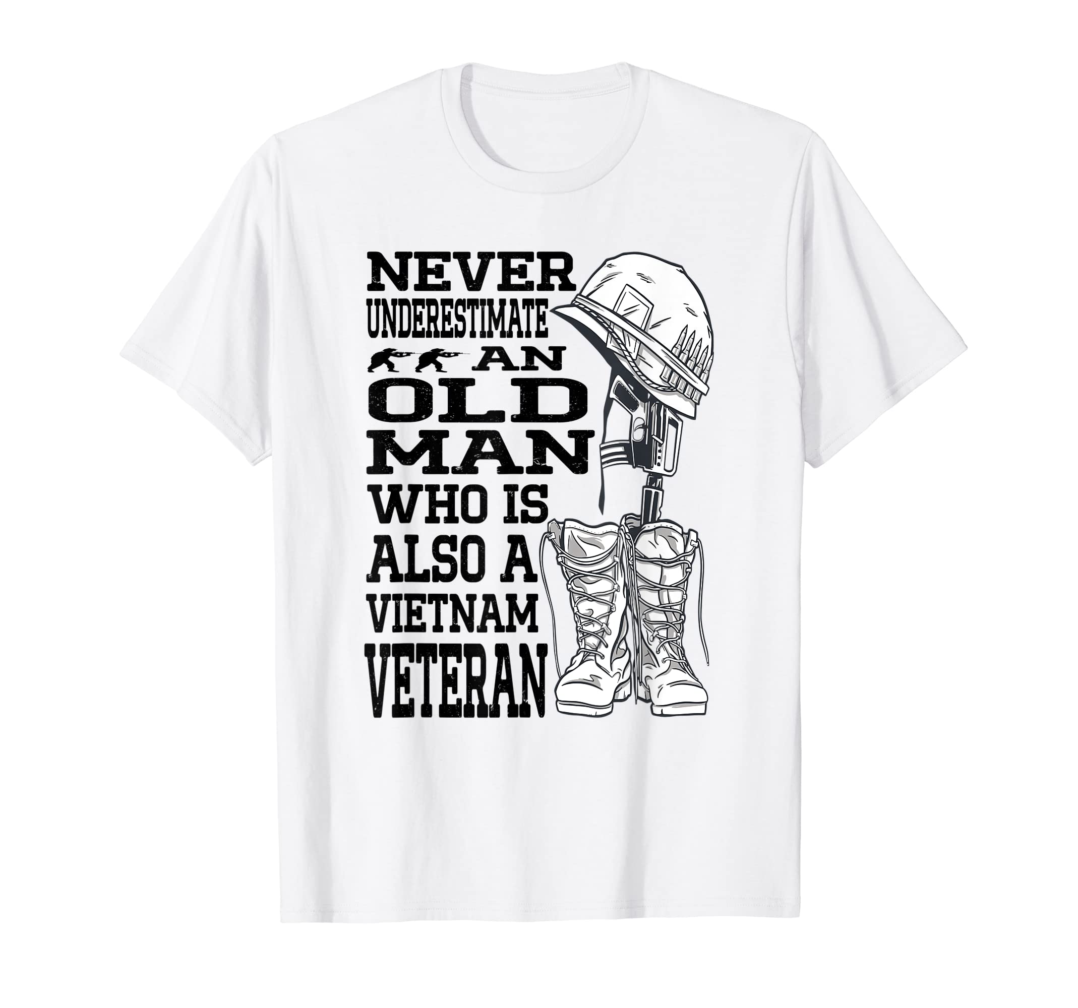 Never Underestimate Old Vietnam Veteran T-Shirt - Streetwear Style Unisex - T-Shirt, Sweatshirt, Hoodie