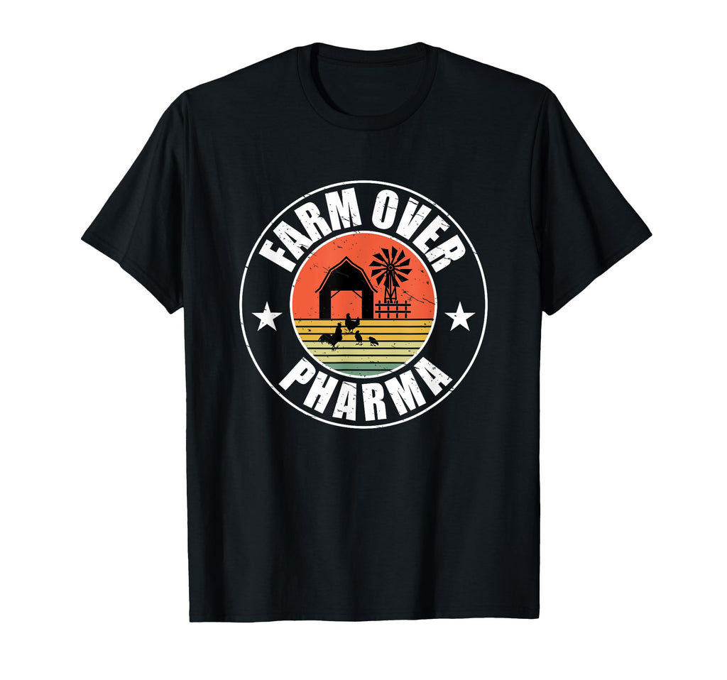 Farm Over Pharma Mom Dad Family Farming T-Shirt - Unique Graphic Unisex - T-Shirt, Sweatshirt, Hoodie