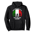 Dad Myth Italian Legend Italy Flag Hoodie - Fun Novelty Design Unisex - T-Shirt, Sweatshirt, Hoodie