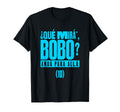 Que Mira Bobo Argentina 10 T-Shirt - Casual Everyday Wear Unisex - T-Shirt, Sweatshirt, Hoodie