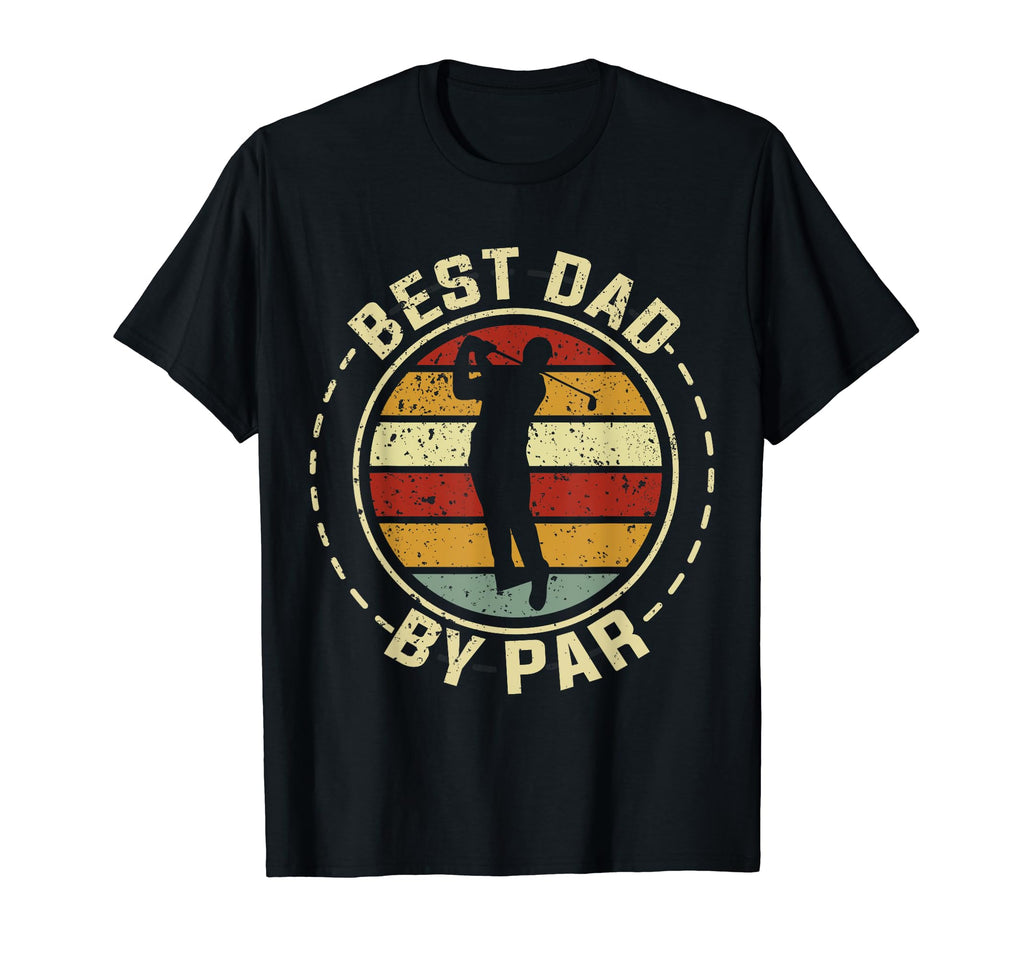 Fathers Day Funny Golf Best Dad Par T-Shirt - Minimalist Print Men Women - T-Shirt, Sweatshirt, Hoodie