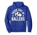 Proud Dad Ballers Baseball Soccer Dad Hoodie - Minimalist Print Men Women - T-Shirt, Sweatshirt, Hoodie
