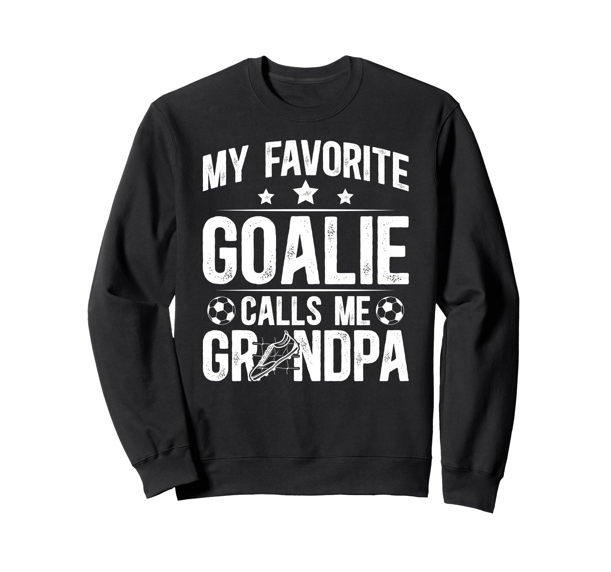 Proud Soccer Goalie Grandpa Soccer Sweatshirt - Trendy Graphic Unisex - T-Shirt, Sweatshirt, Hoodie