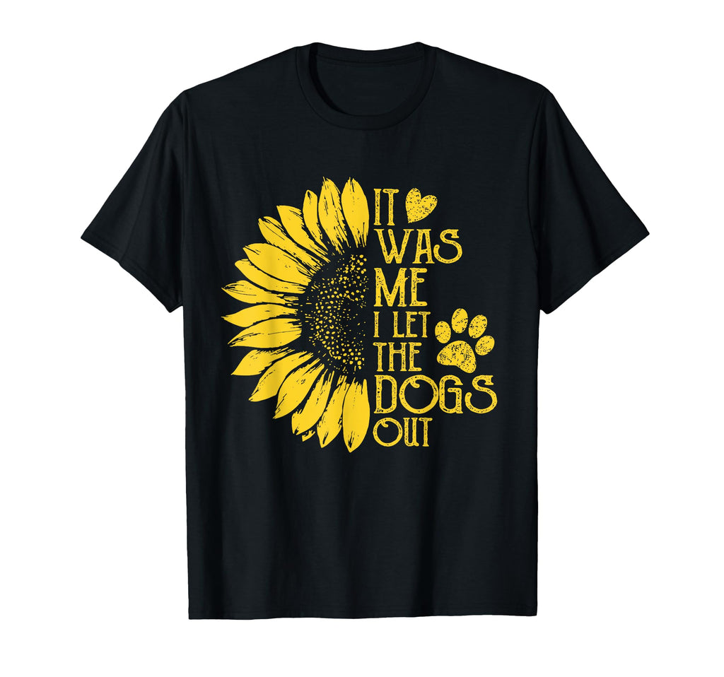 It Was Me I Let Dogs Out Funny Puppy T-Shirt - Graphic Print for Adults - T-Shirt, Sweatshirt, Hoodie