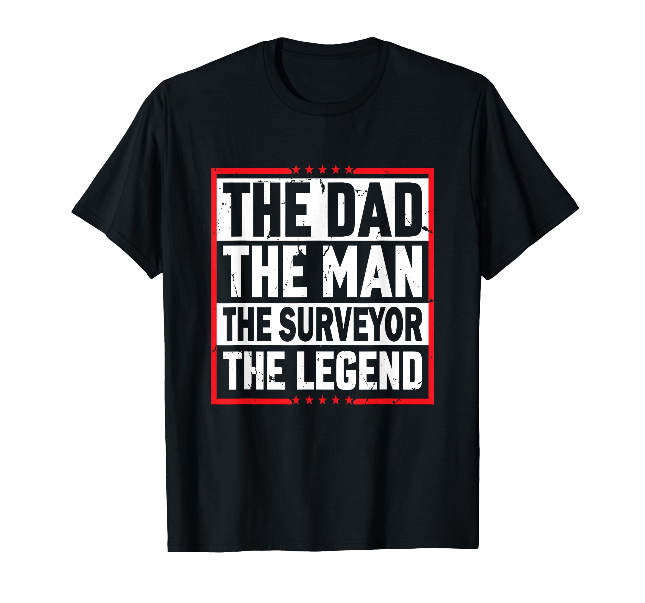 Dad Surveyor Legend Land Surveyor T-Shirt - Novelty Apparel for Adults - T-Shirt, Sweatshirt, Hoodie