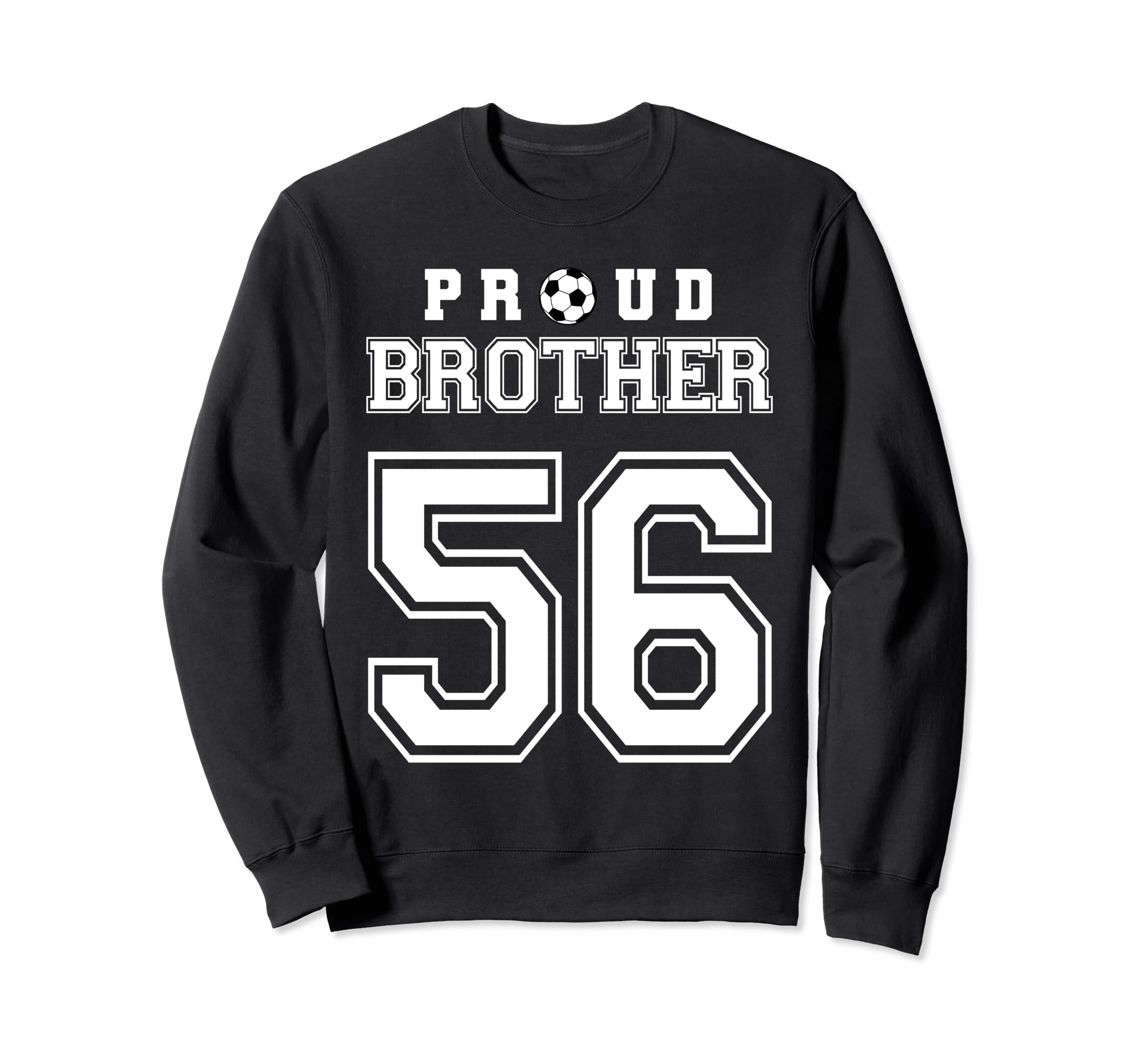Number 56 Custom Proud Soccer Sweatshirt - Streetwear Style for Adults - T-Shirt, Sweatshirt, Hoodie