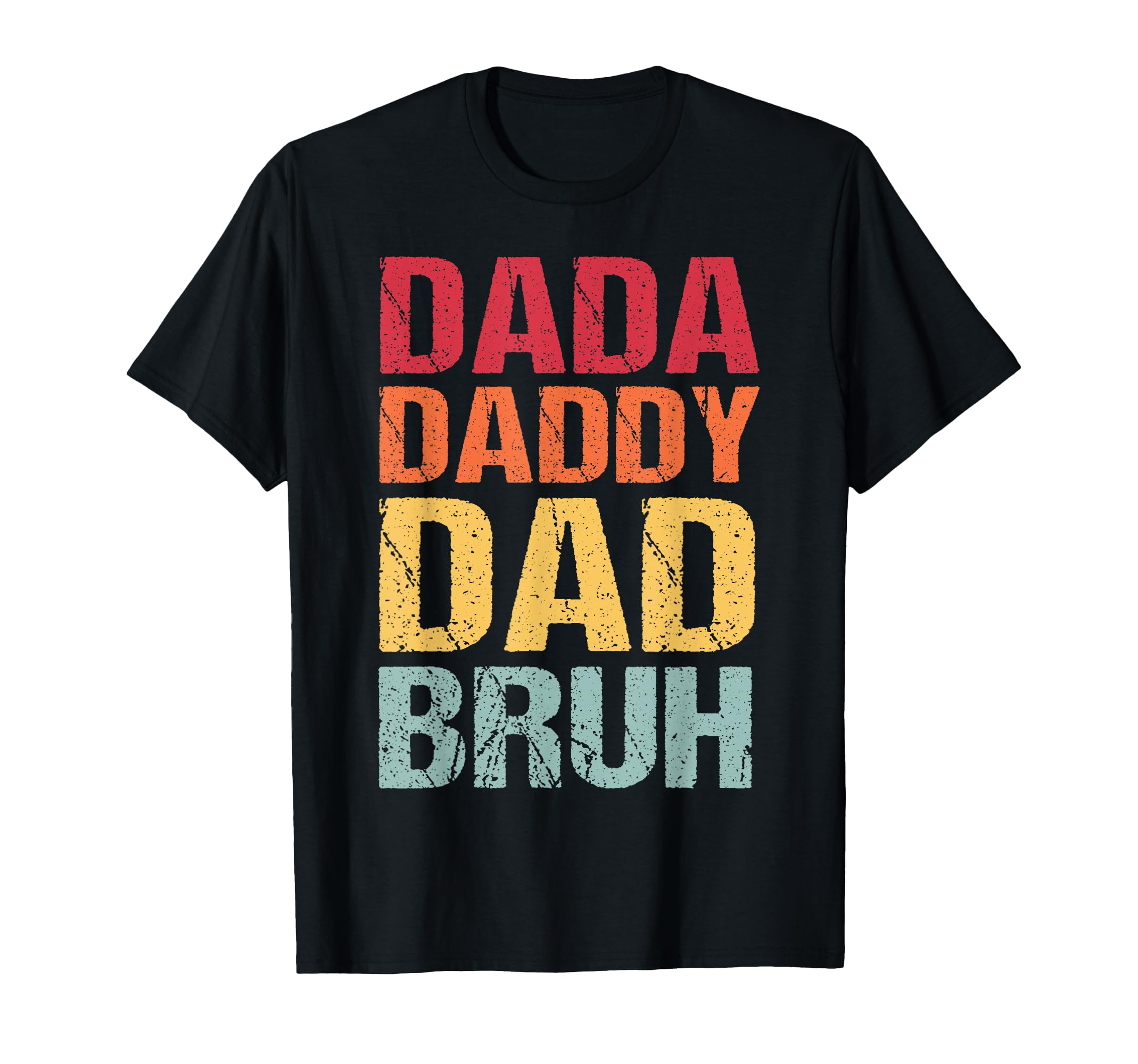 Dada Daddy Dad Bruh Funny Fathers T-Shirt - Aesthetic Graphic Men Women - T-Shirt, Sweatshirt, Hoodie