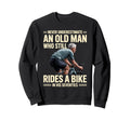Never Underestimate Old His 70S Sweatshirt - Streetwear Style Men Women - T-Shirt, Sweatshirt, Hoodie