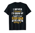 Mens I Never Dreamed Id Grow Up To Be T-Shirt - Unique Graphic Unisex - T-Shirt, Sweatshirt, Hoodie