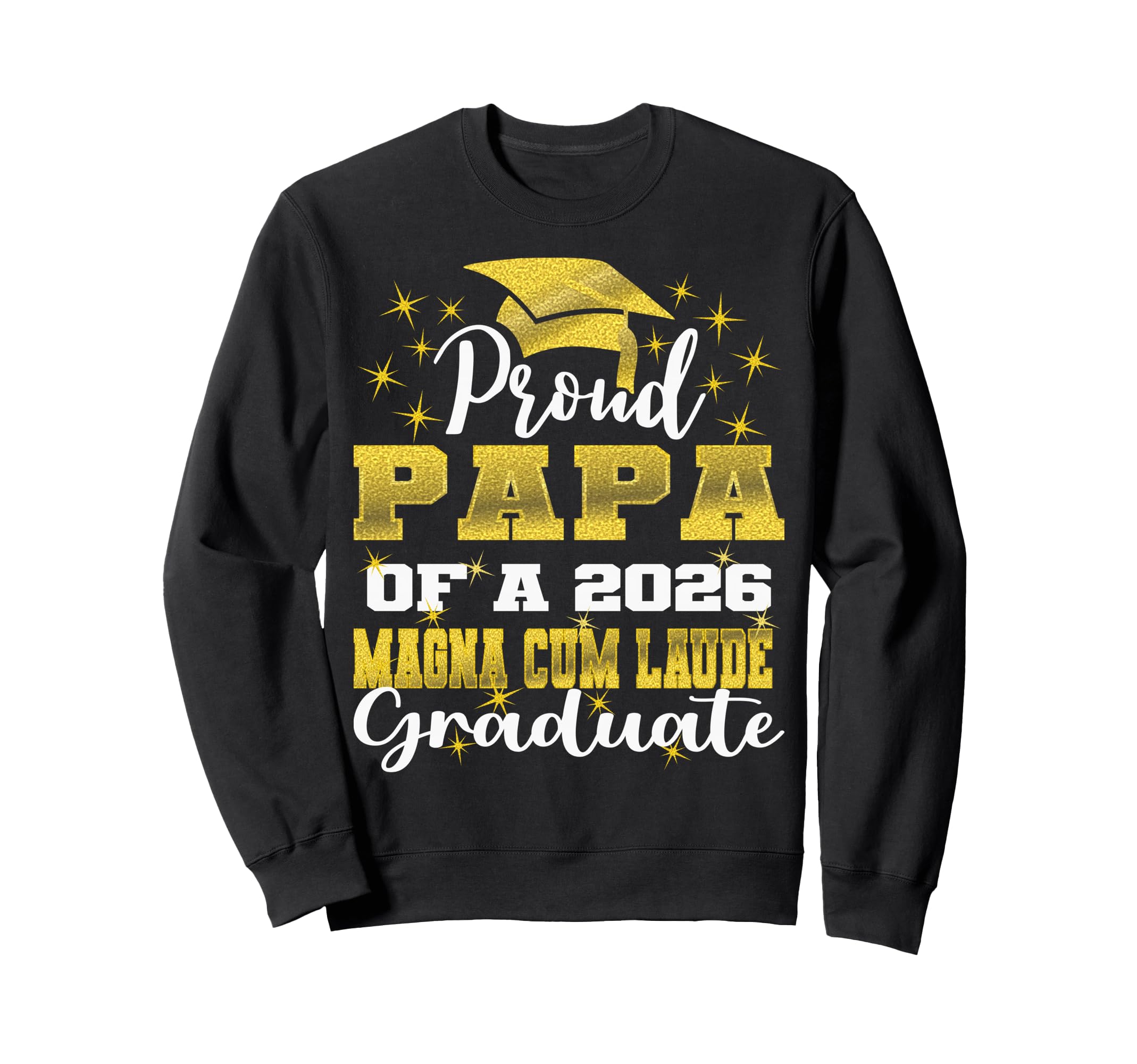 Proud Papa 2026 Magna Cum Laude Sweatshirt - Streetwear Style for Adults - T-Shirt, Sweatshirt, Hoodie