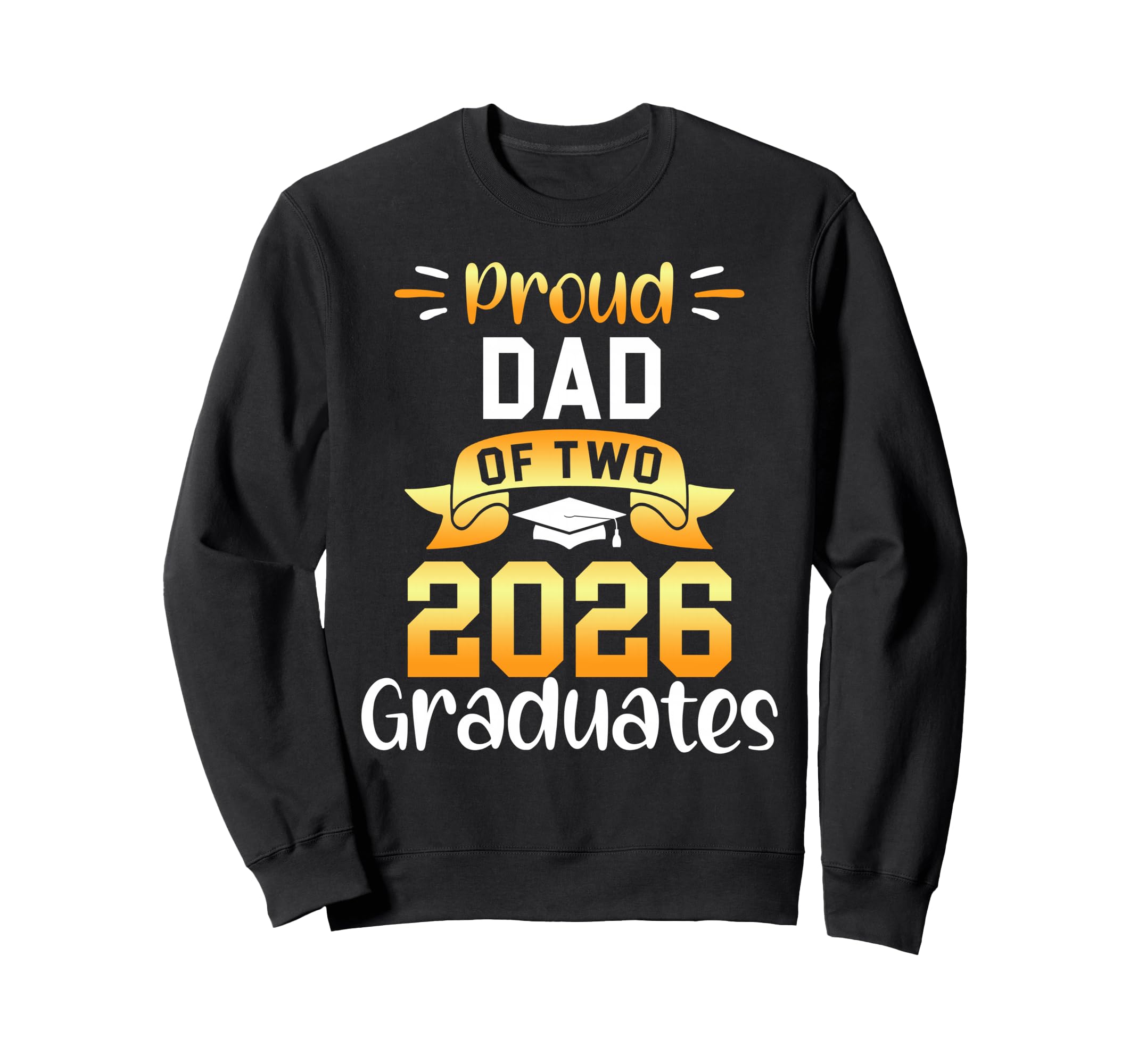 Proud Dad 2026 Graduates Twin Senior Sweatshirt - Trendy Graphic Men Women - T-Shirt, Sweatshirt, Hoodie
