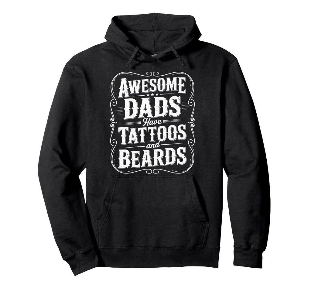 Awesome Dads Have Tattoos And Beards Mom Hoodie - Novelty Apparel Unisex - T-Shirt, Sweatshirt, Hoodie