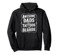 Awesome Dads Have Tattoos And Beards Mom Hoodie - Novelty Apparel Unisex - T-Shirt, Sweatshirt, Hoodie