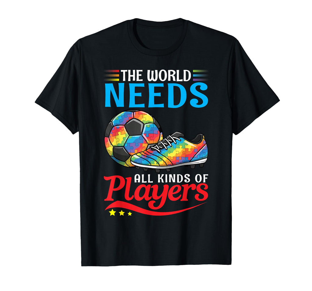World Needs All Kinds Players T-Shirt - Casual Everyday Wear for Adults - T-Shirt, Sweatshirt, Hoodie