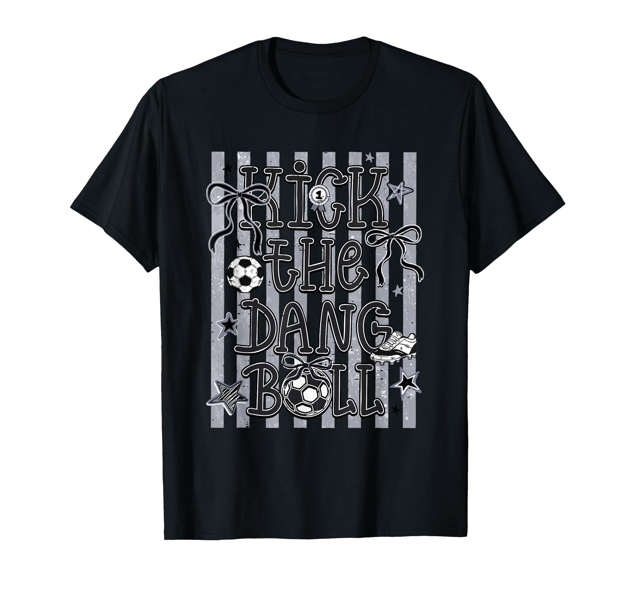 Coquette Bow Kick Dang Ball Soccer T-Shirt - Streetwear Style Men Women - T-Shirt, Sweatshirt, Hoodie