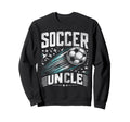 Soccer Uncle Football Lover Gifts Sweatshirt - Trendy Graphic for Adults - T-Shirt, Sweatshirt, Hoodie