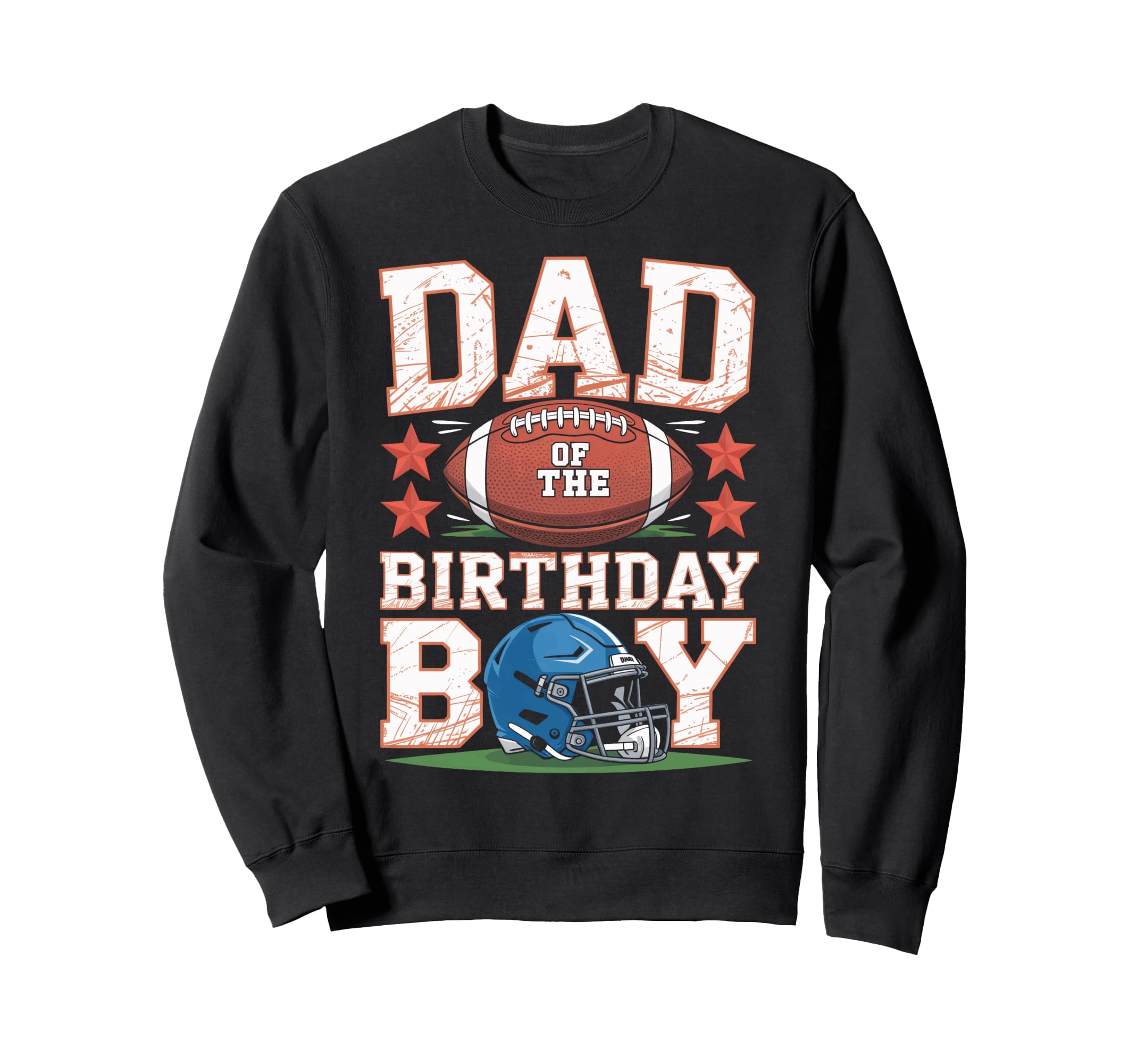 Birthday Dad Football Fan Favorite Sweatshirt - Custom Art Print for Adults - T-Shirt, Sweatshirt, Hoodie