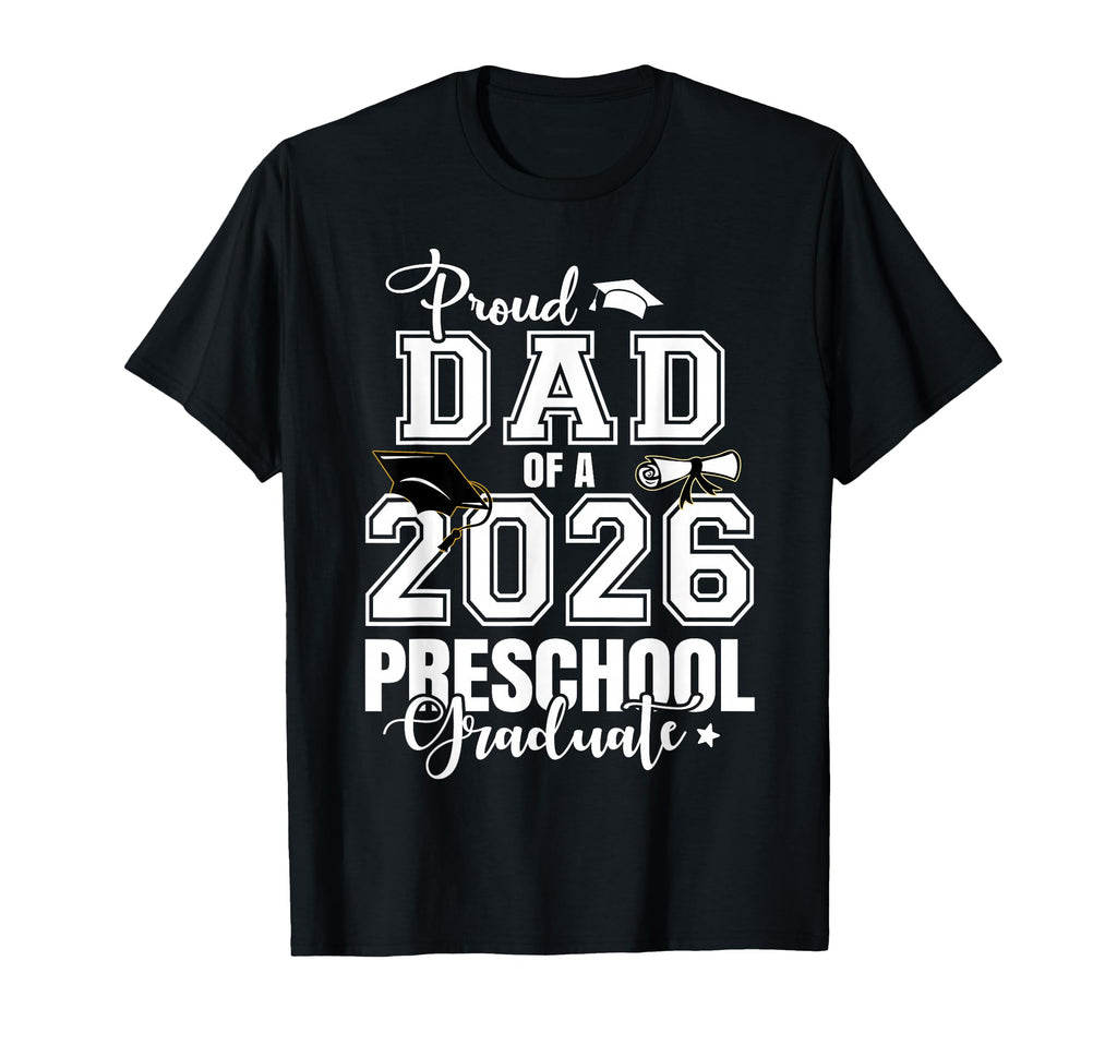 Proud Dad 2026 Preschool Graduate T-Shirt - Minimalist Print for Adults - T-Shirt, Sweatshirt, Hoodie