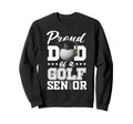 Proud Dad Golf Senior 2027 Sweatshirt - Aesthetic Graphic for Adults - T-Shirt, Sweatshirt, Hoodie