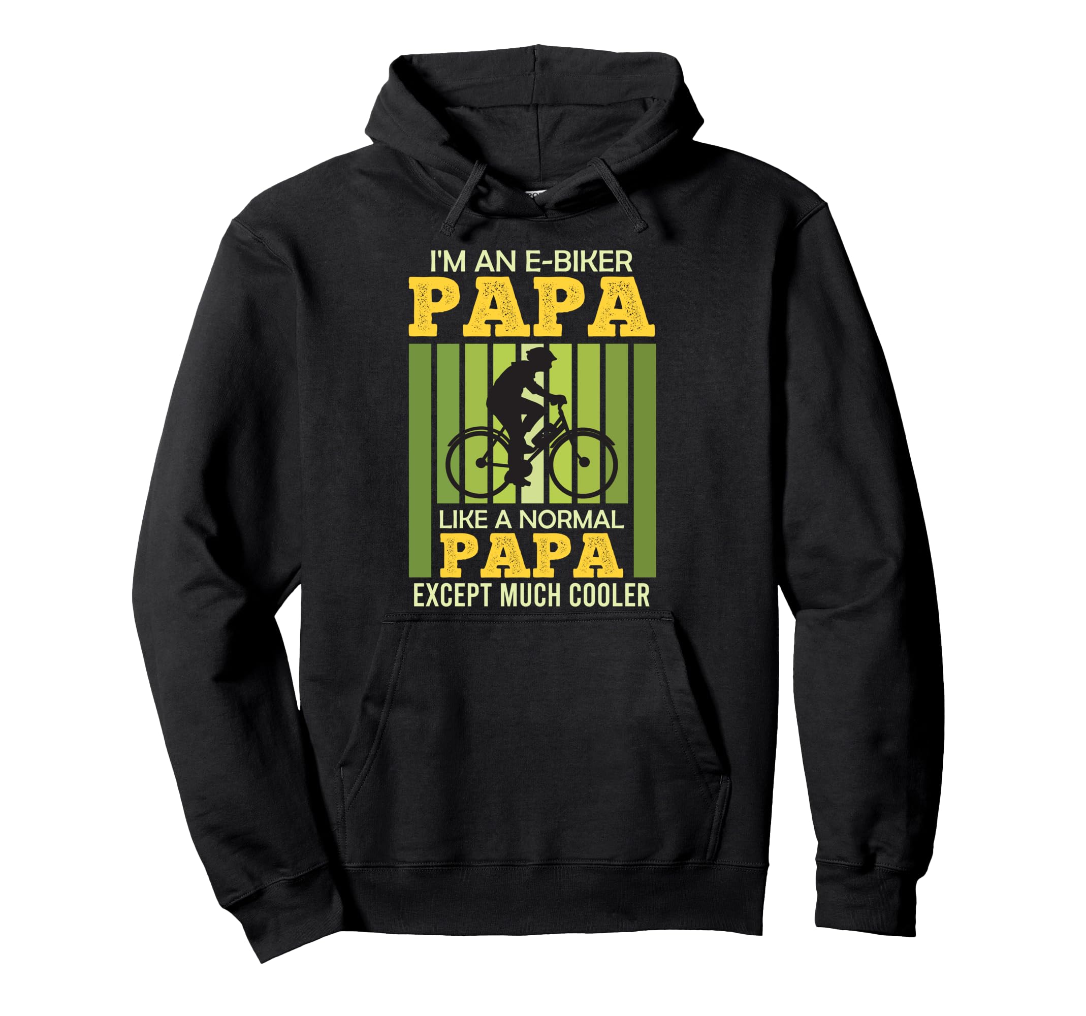 Dad Im E Biker Papa Like Regular Papa Funny Hoodie - Trendy Graphic Unisex - T-Shirt, Sweatshirt, Hoodie