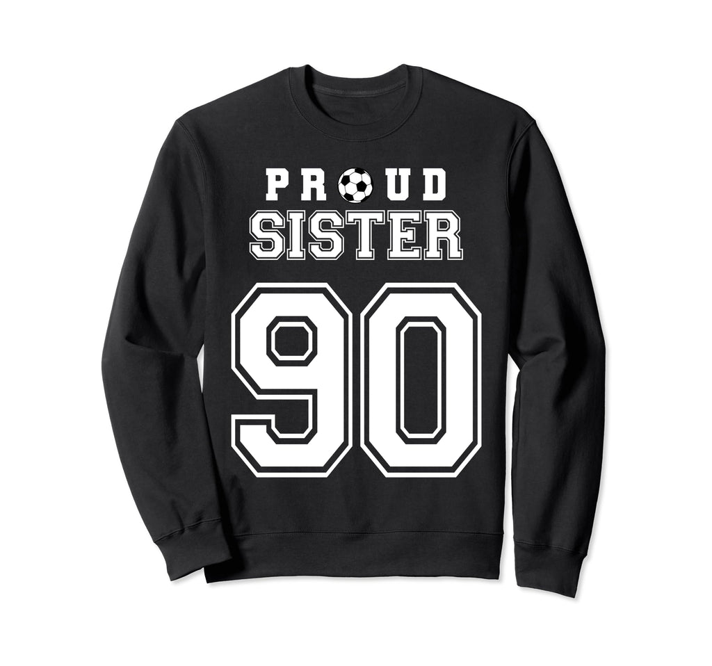 Number 90 Custom Proud Soccer Sweatshirt - Streetwear Style for Adults - T-Shirt, Sweatshirt, Hoodie
