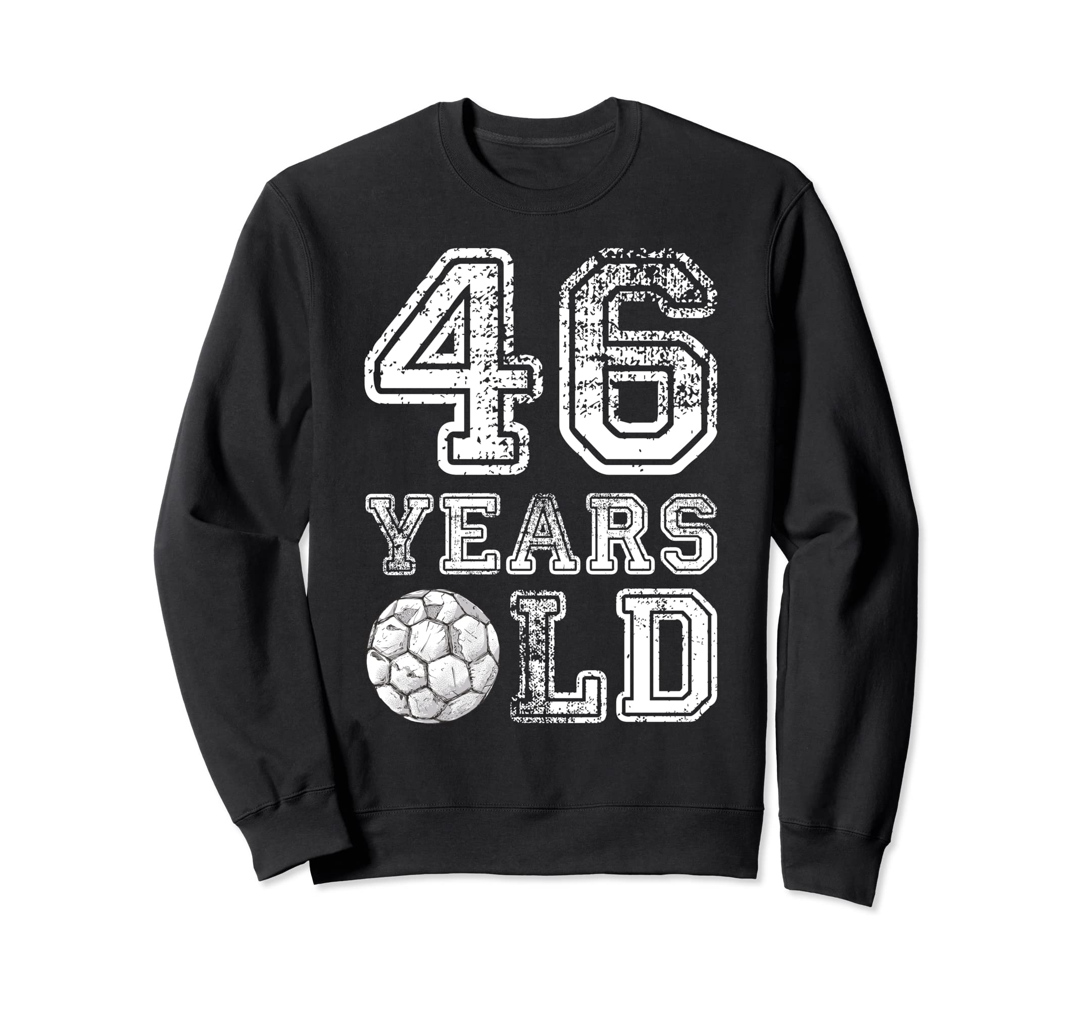 46 Years Old Soccer Sports Birthday 46Th Sweatshirt - Graphic Print Unisex - T-Shirt, Sweatshirt, Hoodie