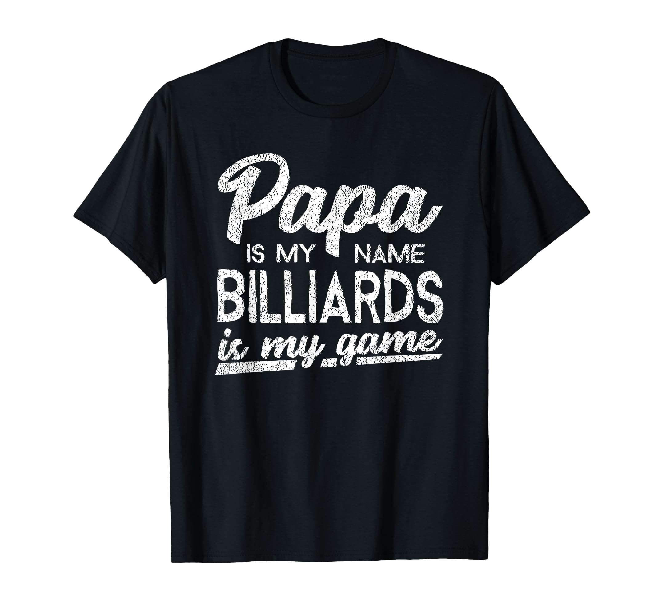 Funny Billiards Papa Gift T-Shirt - Custom Art Print Unisex - T-Shirt, Sweatshirt, Hoodie