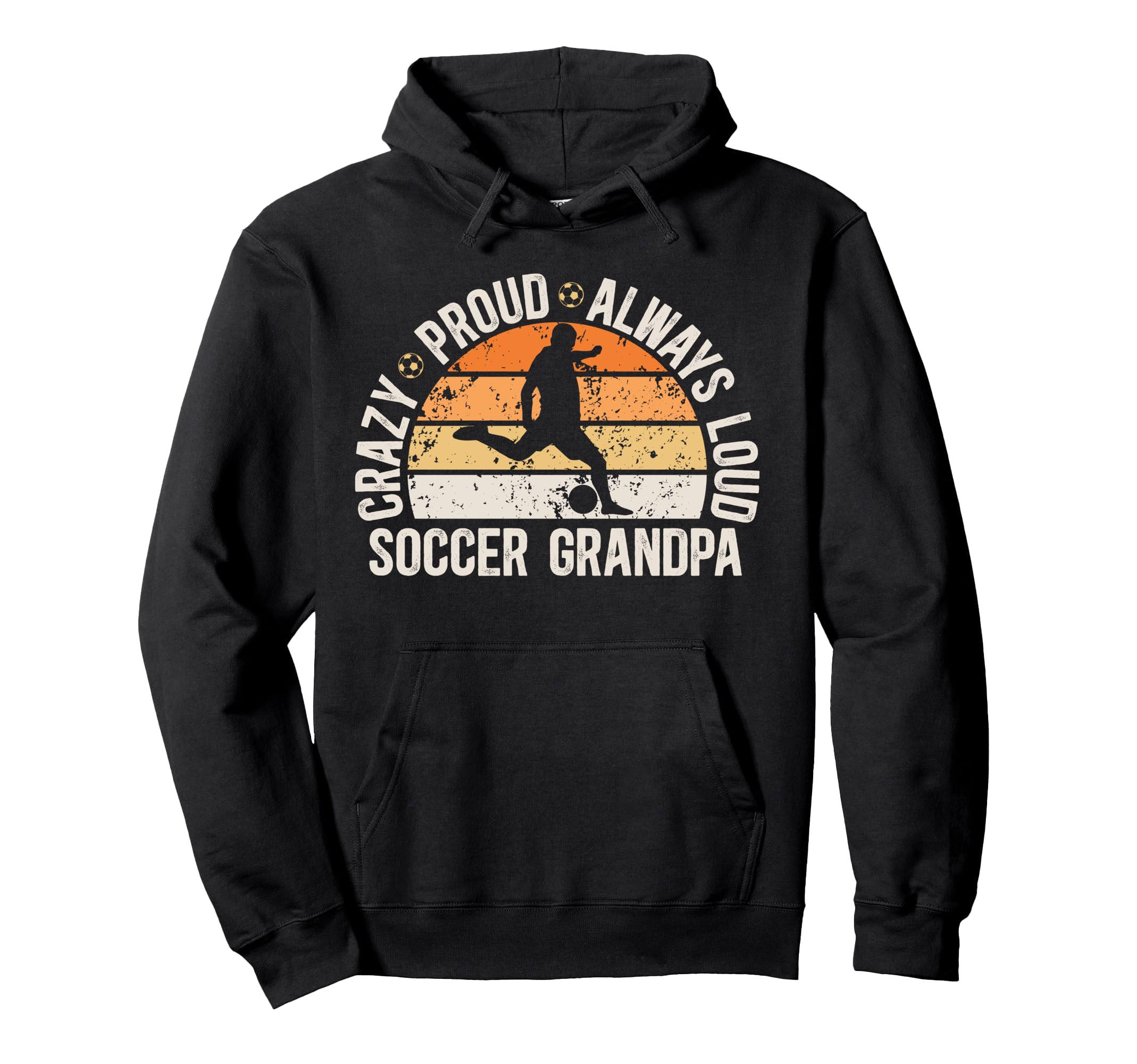 Crazy Proud Soccer Grandpa Soccer Player Hoodie - Unique Graphic Men Women - T-Shirt, Sweatshirt, Hoodie