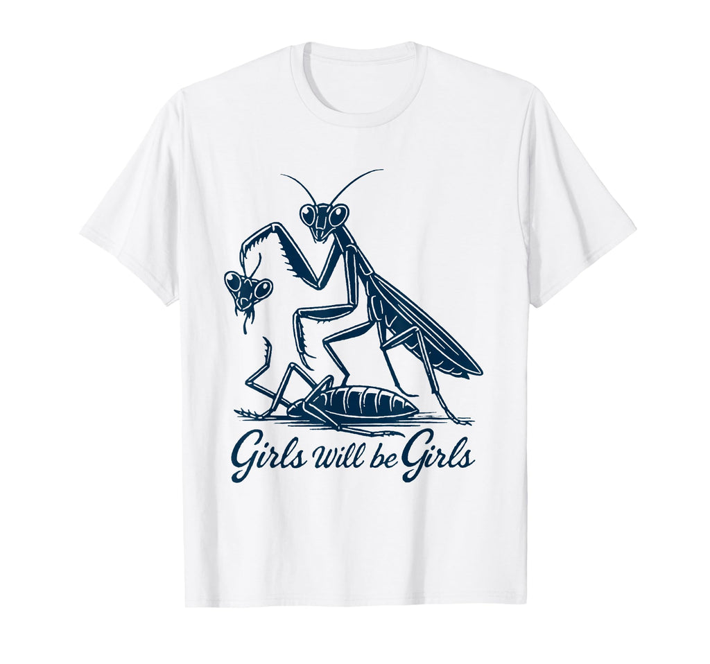 Will Be Praying Mantis Feminist T-Shirt - Graphic Print Men Women - T-Shirt, Sweatshirt, Hoodie