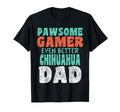 Pawsome Gamer Even Better Chihuahua Dad T-Shirt - Graphic Print for Adults - T-Shirt, Sweatshirt, Hoodie