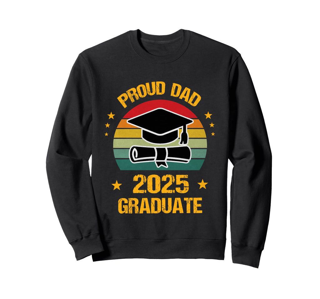 Graduation Proud Dad 2025 Graduate Sweatshirt - Aesthetic Graphic Unisex - T-Shirt, Sweatshirt, Hoodie
