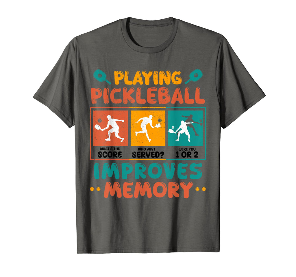 Playing Pickleball Improves Memory T-Shirt - Casual Everyday Wear Unisex - T-Shirt, Sweatshirt, Hoodie