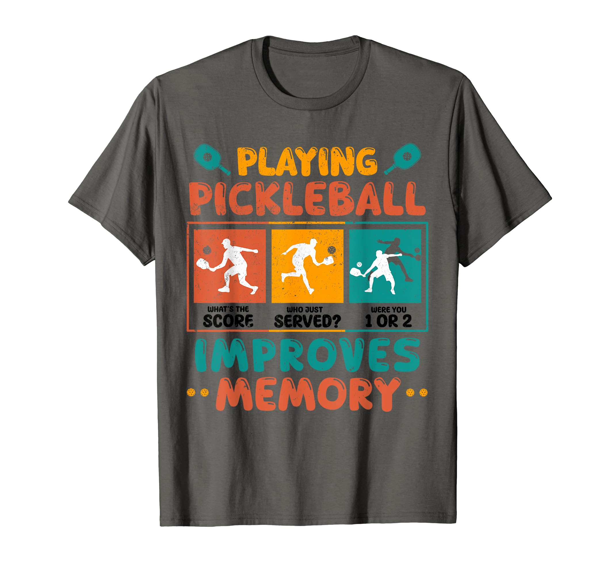 Playing Pickleball Improves Memory T-Shirt - Casual Everyday Wear Unisex - T-Shirt, Sweatshirt, Hoodie