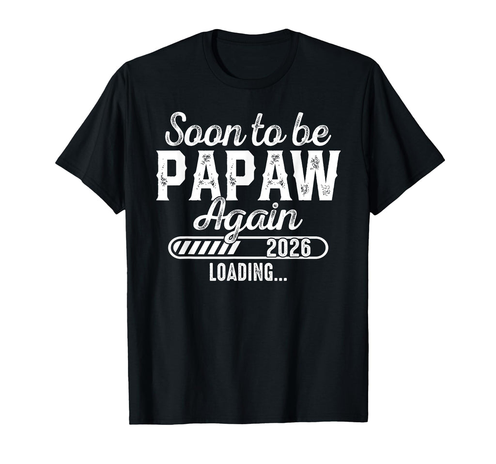 Mens Soon To Be Papaw Again Est 2026 T-Shirt - Graphic Print for Adults - T-Shirt, Sweatshirt, Hoodie