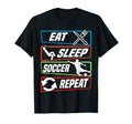 Eat Sleep Soccer Repeat Funny Soccer T-Shirt - Aesthetic Graphic Men Women - T-Shirt, Sweatshirt, Hoodie