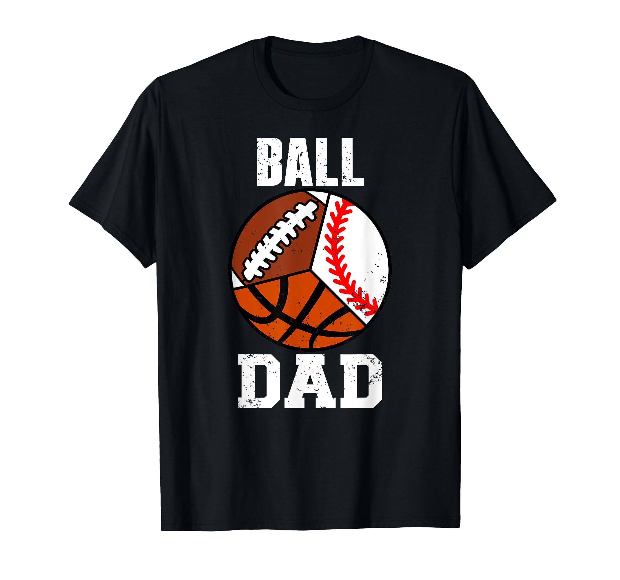 Ball Dad Funny Baseball Basketball T-Shirt - Graphic Print for Adults - T-Shirt, Sweatshirt, Hoodie