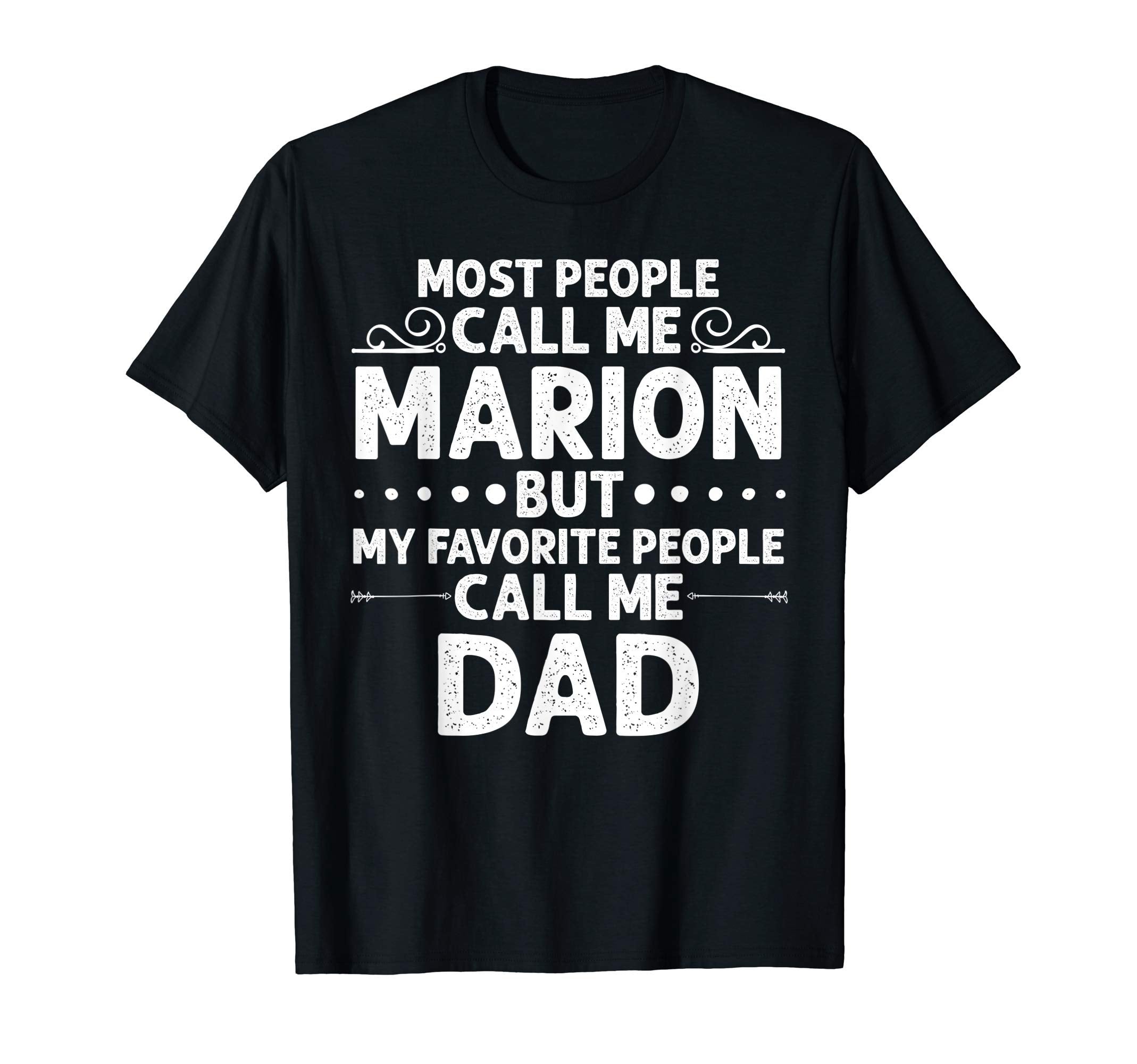 Marion Gift Name Funny Fathers Day T-Shirt - Trendy Graphic for Adults - T-Shirt, Sweatshirt, Hoodie