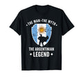 Myth Argentinian Legend Argentina Dad T-Shirt - Novelty Apparel Unisex - T-Shirt, Sweatshirt, Hoodie