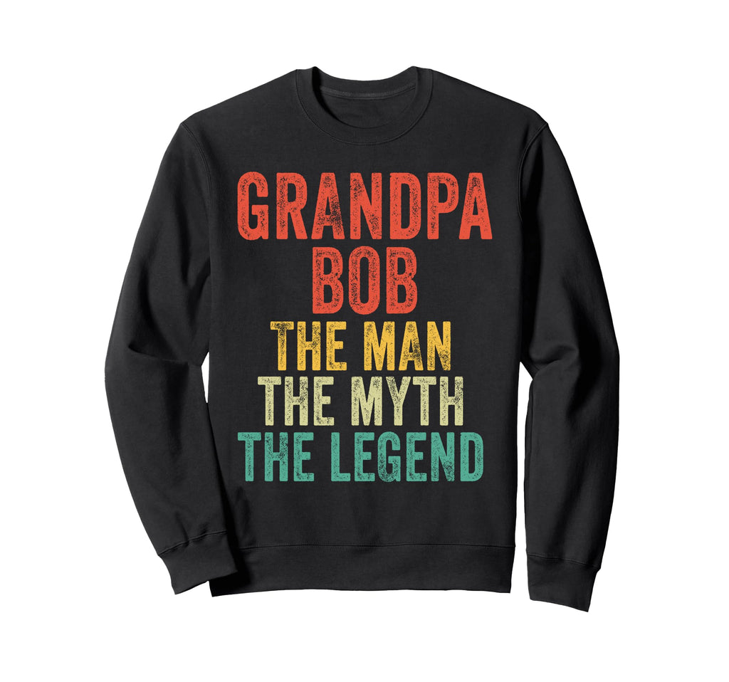 Grandpa Bob Myth Legend Dad Sweatshirt - Minimalist Print Men Women - T-Shirt, Sweatshirt, Hoodie
