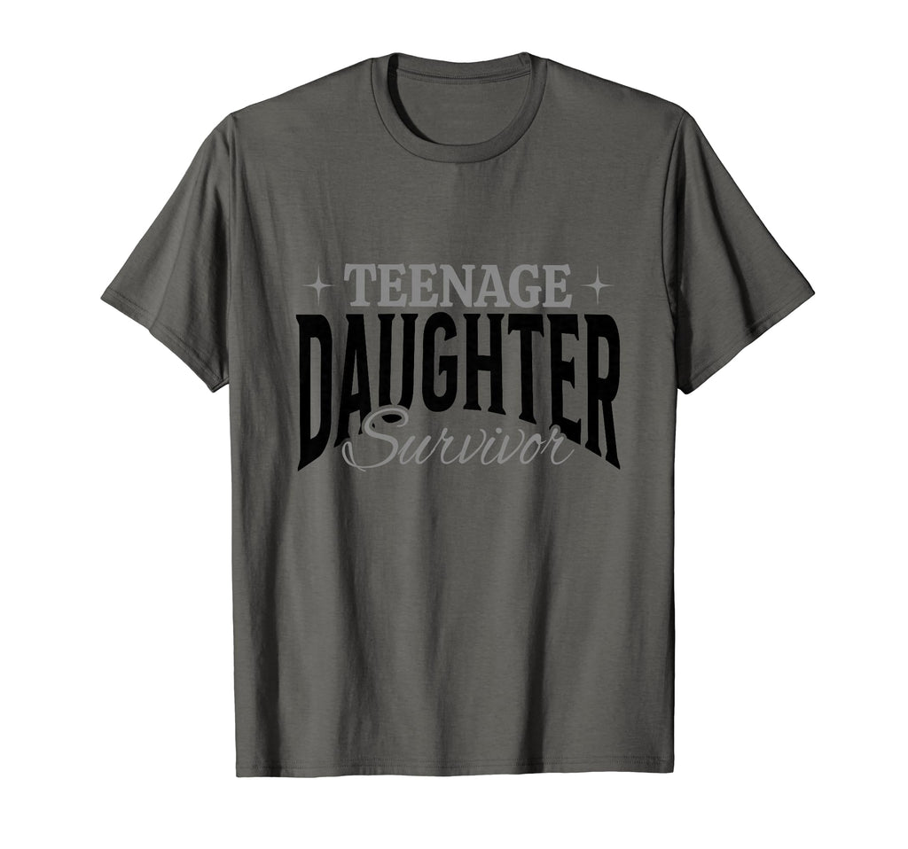Teenage Daughter Survivor Dad Mom T-Shirt - Custom Art Print for Adults - T-Shirt, Sweatshirt, Hoodie