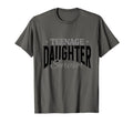 Teenage Daughter Survivor Dad Mom T-Shirt - Custom Art Print for Adults - T-Shirt, Sweatshirt, Hoodie