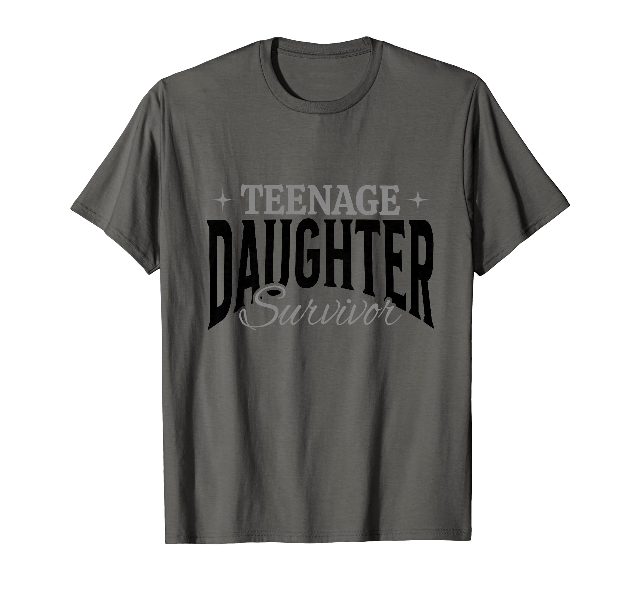 Teenage Daughter Survivor Dad Mom T-Shirt - Custom Art Print for Adults - T-Shirt, Sweatshirt, Hoodie