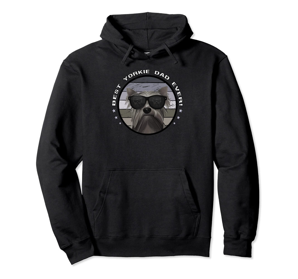 Best Yorkie Dad Ever Yorkshire Terrier Dog Hoodie - Unique Graphic Unisex - T-Shirt, Sweatshirt, Hoodie